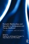 Daphne (University of Amsterdam Van De Bongardt, Maja Dekovic, Wim Meeus, Meeus Wim, Daphne van de Bongardt, Rongqin Yu... - Romantic Relationships and Sexuality in Adolescence and Young Adulthoo