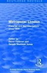 David Stedman Jones Feldman, David Feldman, Gareth Stedman Jones - Routledge Revivals: Metropolis London (1989)