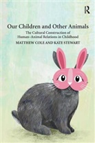 Matthew Cole, Matthew Stewart Cole, Cole Matthew, Kate Stewart, Stewart Kate - Our Children and Other Animals