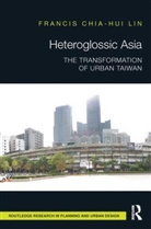 Francis Chia-Hui Lin, Francis Chia-Hui (Taylor''s University Lin - Heteroglossic Asia