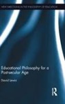 David Lewin, David (University of Strathclyde Lewin - Educational Philosophy for a Post-Secular Age