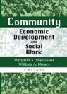 Margaret S Sherraden, William A Ninacs, Margaret S Sherraden - Community Economic Development and Social Work