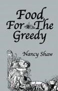 Nancy Shaw, Shaw Nancy - Food for the Greedy