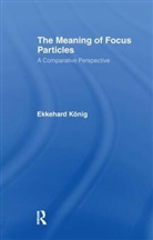 Ekkehard Konig, Ekkehard König - Meaning of Focus Particles