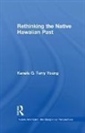 Kanalu G Terry Young, Kanalu G. Terry Young - Rethinking the Native Hawaiian Past
