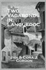 Cora J Gordon, Cora J. Gordon, Jan Gordon, Jan Gordon Gordon, Gordon Jan - Two Vagabonds in Languedoc