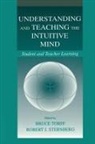 Bruce Sternberg Torff, Robert J Sternberg, Robert J. Sternberg, Bruce Torff - Understanding and Teaching the Intuitive Mind
