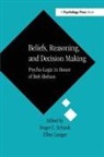 Roger C. Langer Schank, Ellen Langer, Roger C Schank, Roger C. Schank - Beliefs, Reasoning, and Decision Making