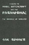 Sax Rohmer - Guide to Magic, Witchcraft and the Paranormal