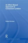 Robert Kirchner - Effort Based Approach to Consonant Lenition