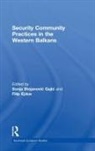 Sonja Ejdus Stojanovic Gajic, Filip Ejdus, Sonja Stojanović Gajić - Security Community Practices in the Western Balkans
