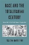 Rasberry, Vaughn Rasberry - Race and the Totalitarian Century