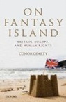 Conor Gearty, Conor (Professor of Human Rights and Direc Gearty - On Fantasy Island