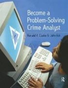 Ronald Clarke, Ronald (Rutgers University Clarke, Ronald Eck Clarke, John E Eck, John E. Eck - Become a Problem-Solving Crime Analyst