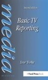Ivor Yorke, Yorke Ivor - Basic TV Reporting