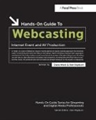 Steve Mack, Steve Rayburn Mack, Mack Steve, Dan Rayburn, Rayburn Dan - Hands-On Guide to Webcasting