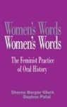 Sherna Berger Patai Gluck, Sherna Berger Gluck, Gluck Sherna Berger, Daphne Patai, Patai Daphne - Women''s Words
