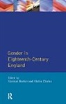Hannah Barker, Hannah Chalus Barker, Barker Hannah, Elaine Chalus, Chalus Elaine - Gender in Eighteenth-Century England