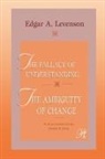 Edgar Levenson, Edgar (Edgar Levenson Levenson, Edgar A. Levenson, Edgar A. (Edgar Levenson Levenson, Levenson Edgar A. - Fallacy of Understanding & the Ambiguity of Change