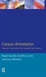 R G Garside, R. G. Garside, R.G. Garside, R.g. Leech Garside, Geoffrey Leech, Anthony Mark Mcenery - Corpus Annotation