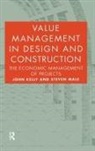 John Kelly, John Male Kelly, Steven Male - Value Management in Design and Construction