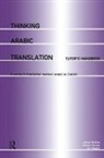 James Dickins, James (University of Leeds Dickins, Sándor Hervey, Ian Higgins - Thinking Arabic Translation: Tutor''s Handbook