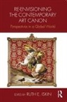 Ruth (Ben-Gurion University of the Negev Iskin, Ruth Iskin - Re-Envisioning the Contemporary Art Canon