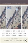Mark (University of Oxford Edwards, Elena Ene D-Vasilescu, Mark Edwards - Visions of God and Ideas on Deification in Patristic Thought