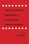 Kristina Schneiderman Orth-Gomer, Kristina Orth-Gom¿r, Kristina Orth-Gomer, Orth-Gomer Kristina, Kristina Orth-Gom'r, Neil Schneiderman... - Behavioral Medicine Approaches to Cardiovascular Disease Prevention