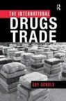 Guy Arnold - International Drugs Trade