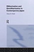 Glenn D Hook, Glenn D. Hook, Hook Glenn D. - Militarisation and Demilitarisation in Contemporary Japan