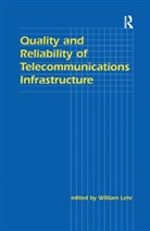 William H. Lehr, William H Lehr, William H. Lehr - Quality and Reliability of Telecommunications Infrastructure