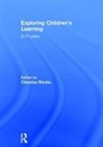 Christine (Canterbury Christ Church Unive Ritchie, Christine Ritchie, Ritchie Christine - Exploring Children''s Learning