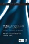 Sebastiano Tridico Fadda, Sebastiano Fadda, Pasquale Tridico - Economic Crisis in Social and Institutional Context