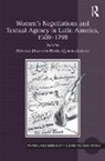 Monica (University of Kentucky Diaz, Monica Quispe-Agnoli Diaz, Mónica Díaz, Rocío Quispe-Agnoli - Women''s Negotiations and Textual Agency in Latin America, 1500-1799