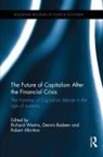 Richard (Nagoya University Westra, Robert Albritton, Dennis Badeen, Richard Westra - Future of Capitalism After the Financial Crisis