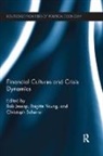 Bob (Lancaster University Jessop, Bob Jessop, Jessop Bob, Christoph Scherrer, Scherrer Christoph, Brigitte Young... - Financial Cultures and Crisis Dynamics