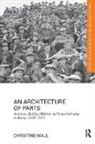 Christine Wall - Architecture of Parts: Architects, Building Workers and