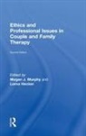 Megan J. (Purdue University Northwest Murphy, Lorna Hecker, Hecker Lorna, Megan J. Murphy, Murphy Megan J. - Ethics and Professional Issues in Couple and Family Therapy