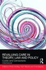 Rosie (University of Birmingham Harding, Rosie Fletcher Harding, Chris Beasley, Beasley Chris, Ruth Fletcher, Fletcher Ruth... - Revaluing Care in Theory, Law and Policy
