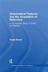 Sergio Baauw - Grammatical Features and the Acquisition of Reference
