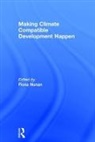 Fiona Nunan, Fiona (University of Birmingham Nunan, Fiona Nunan, Nunan Fiona - Making Climate Compatible Development Happen