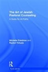 Michelle Friedman, Michelle Yehuda Friedman, Friedman Michelle, Rachel Yehuda, Yehuda Rachel - Art of Jewish Pastoral Counseling