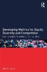 Anthony Kelly, Anthony (University of Southampton Kelly - Developing Metrics for Equity, Diversity and Competition