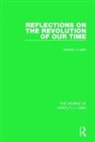 Harold J. Laski - Reflections on the Revolution of Our Time (Works of Harold J. Laski)
