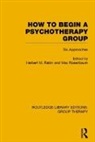 Herbert Rosenbaum Rabin, Herbert Rabin, Rabin Herbert, Max Rosenbaum, Rosenbaum Max - How to Begin a Psychotherapy Group (Rle: Group Therapy)