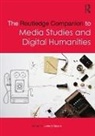 Jentery Sayers, Jentery Sayers, Sayers Jentery - Routledge Companion to Media Studies and Digital Humanities
