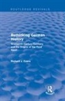 Richard J Evans, Richard J. Evans, Richard J. (Wolfson College Evans - Rethinking German History (Routledge Revivals)