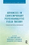 S. Montana (National Psychological Associati Katz, Roosevelt Cassorla, Cassorla Roosevelt, Giuseppe Civitarese, Civitarese Giuseppe, S. Montana Katz... - Advances in Contemporary Psychoanalytic Field Theory