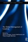 Marcus (University of Augsburg Wagner, Marcus Valls-Pasola Wagner, Thierry Burger-Helmchen, Burger-Helmchen Thierry, Jaume Valls-Pasola, Valls-Pasola Jaume... - Global Management of Creativity